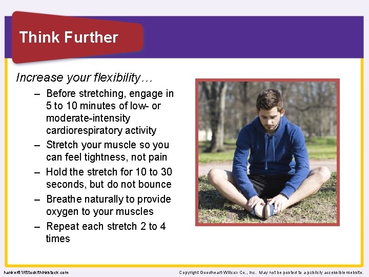 Think Further Increase your flexibility… – Before stretching, engage in 5 to 10 minutes Think Further Increase your flexibility… – Before stretching, engage in 5 to 10 minutes
