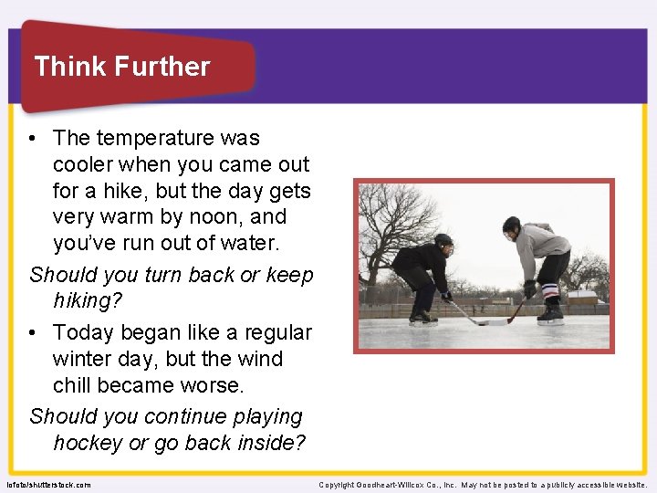 Think Further • The temperature was cooler when you came out for a hike, Think Further • The temperature was cooler when you came out for a hike,