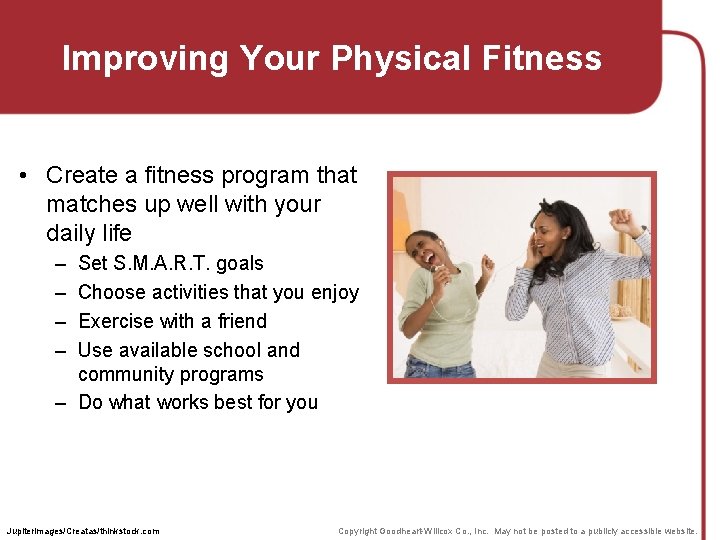 Improving Your Physical Fitness • Create a fitness program that matches up well with Improving Your Physical Fitness • Create a fitness program that matches up well with