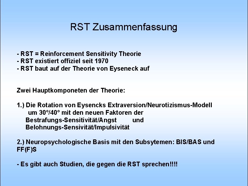 RST Zusammenfassung - RST = Reinforcement Sensitivity Theorie - RST existiert offiziel seit 1970