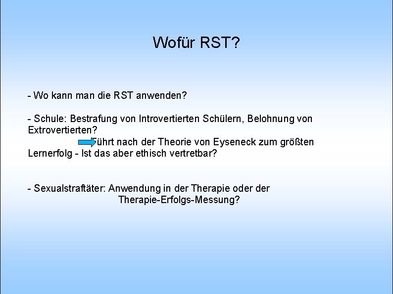 Wofür RST? - Wo kann man die RST anwenden? - Schule: Bestrafung von Introvertierten