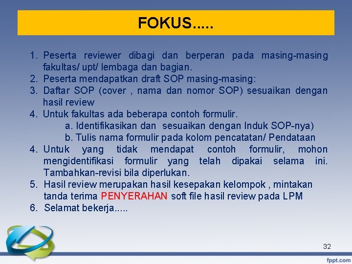 FOKUS. . . 1. Peserta reviewer dibagi dan berperan pada masing-masing fakultas/ upt/ lembaga