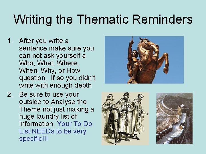 Writing the Thematic Reminders 1. After you write a sentence make sure you can