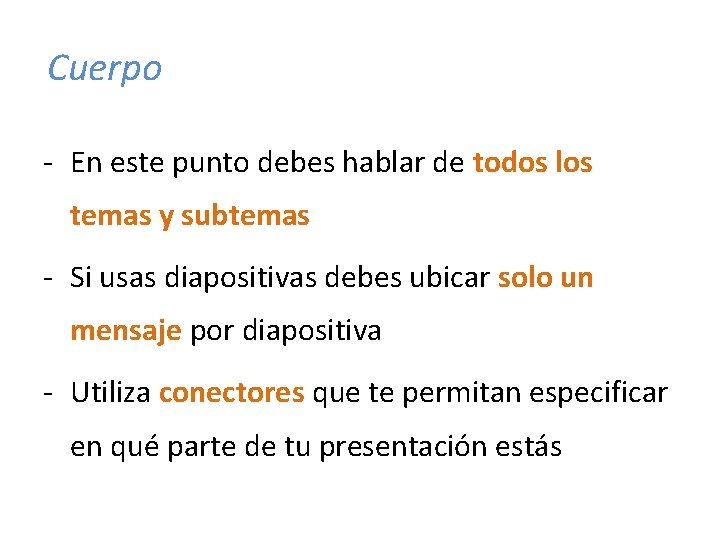 Cuerpo - En este punto debes hablar de todos los temas y subtemas -