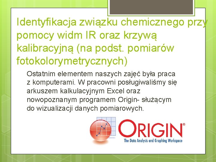 Identyfikacja związku chemicznego przy pomocy widm IR oraz krzywą kalibracyjną (na podst. pomiarów fotokolorymetrycznych)