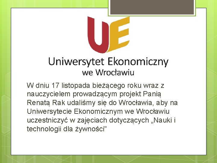 W dniu 17 listopada bieżącego roku wraz z nauczycielem prowadzącym projekt Panią Renatą Rak