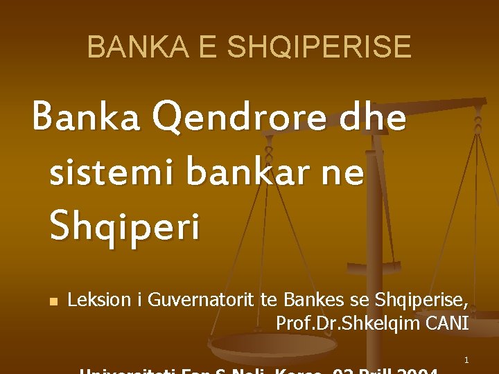 BANKA E SHQIPERISE Banka Qendrore dhe sistemi bankar ne Shqiperi n Leksion i Guvernatorit