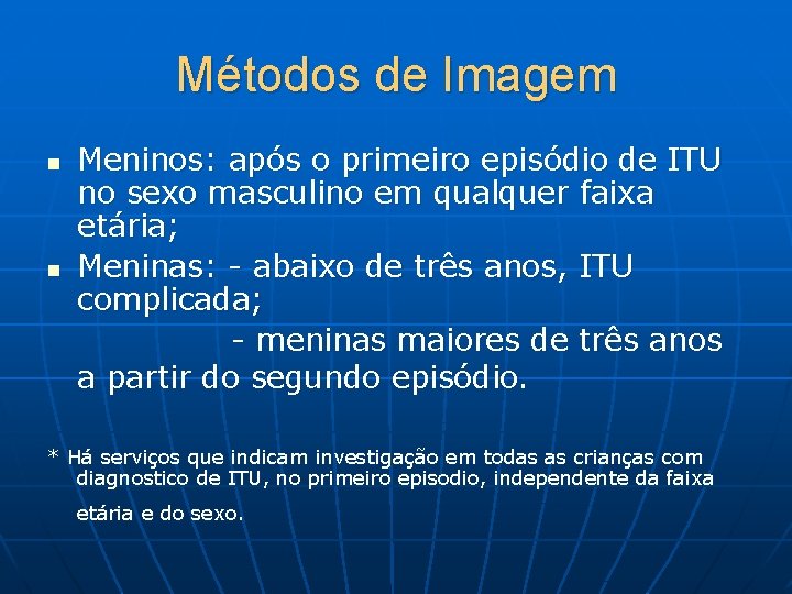 Métodos de Imagem Meninos: após o primeiro episódio de ITU no sexo masculino em