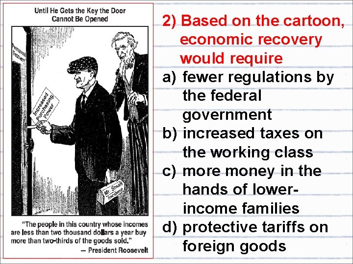 2) Based on the cartoon, economic recovery would require a) fewer regulations by the