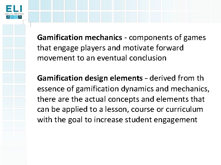 Gamification mechanics - components of games that engage players and motivate forward movement to Gamification mechanics - components of games that engage players and motivate forward movement to