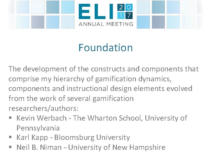 Foundation The development of the constructs and components that comprise my hierarchy of gamification Foundation The development of the constructs and components that comprise my hierarchy of gamification