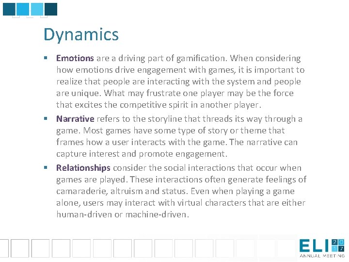 Dynamics § Emotions are a driving part of gamification. When considering how emotions drive Dynamics § Emotions are a driving part of gamification. When considering how emotions drive