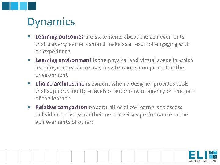 Dynamics § Learning outcomes are statements about the achievements that players/learners should make as Dynamics § Learning outcomes are statements about the achievements that players/learners should make as