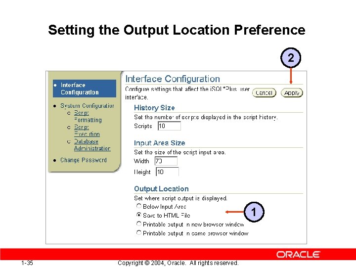 Setting the Output Location Preference 2 1 1 -35 Copyright © 2004, Oracle. All