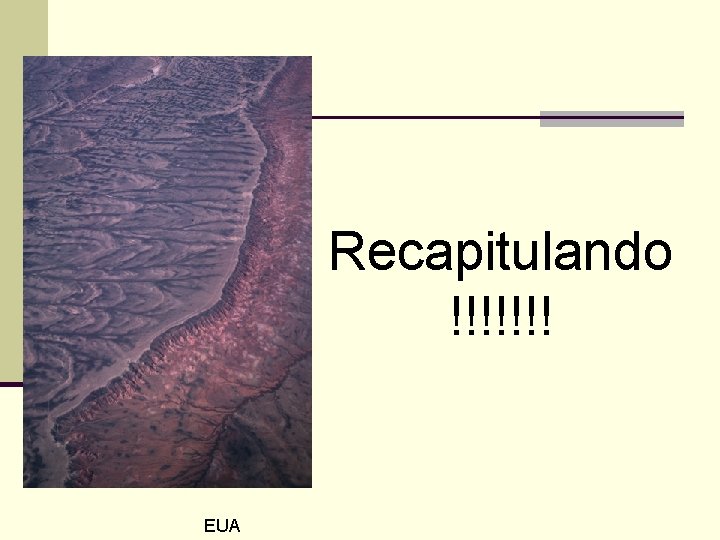Recapitulando !!!!!!! EUA 