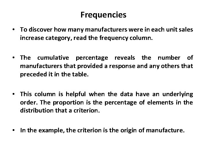 Frequencies • To discover how many manufacturers were in each unit sales increase category, Frequencies • To discover how many manufacturers were in each unit sales increase category,