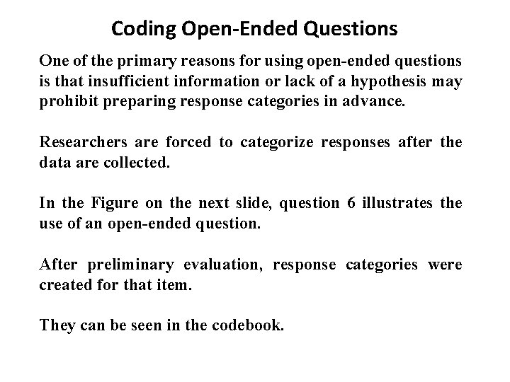 Coding Open-Ended Questions One of the primary reasons for using open-ended questions is that Coding Open-Ended Questions One of the primary reasons for using open-ended questions is that