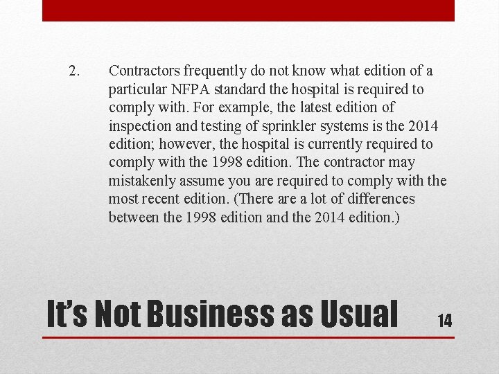 2. Contractors frequently do not know what edition of a particular NFPA standard the