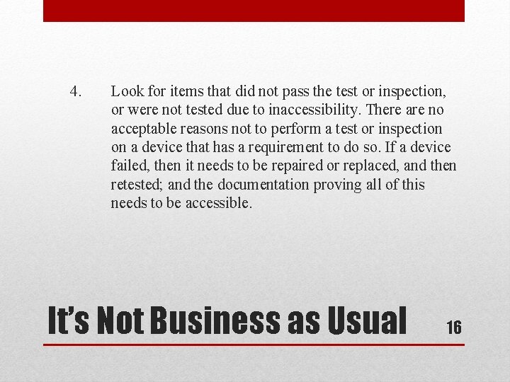 4. Look for items that did not pass the test or inspection, or were