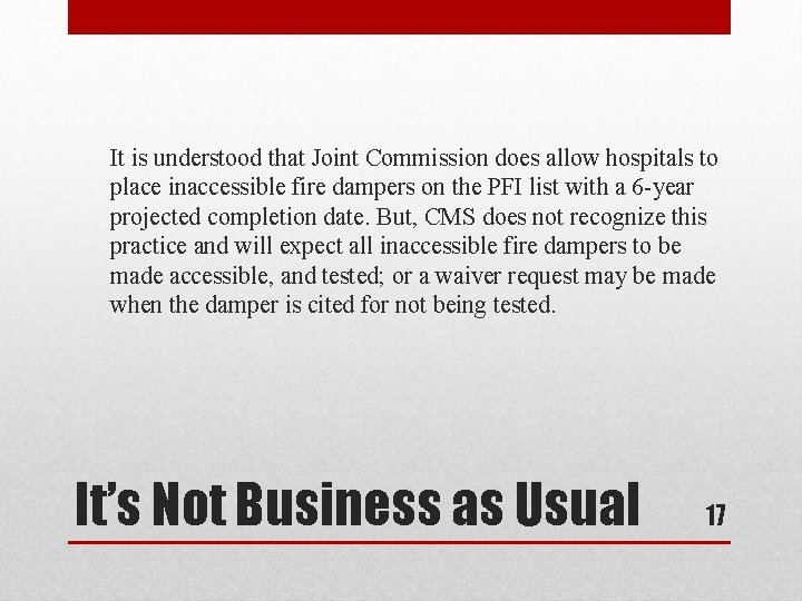 It is understood that Joint Commission does allow hospitals to place inaccessible fire dampers