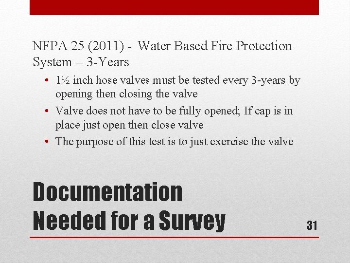 NFPA 25 (2011) - Water Based Fire Protection System – 3 -Years • 1½