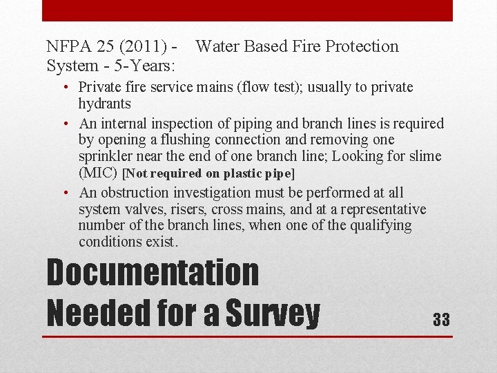NFPA 25 (2011) System - 5 -Years: Water Based Fire Protection • Private fire