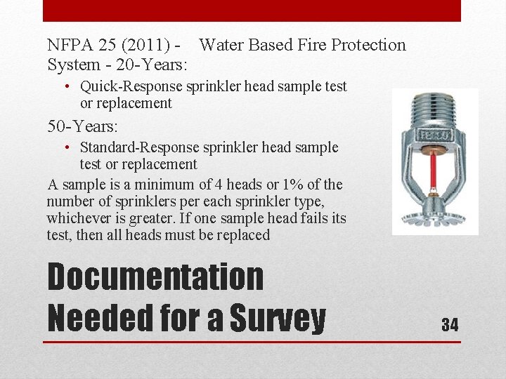 NFPA 25 (2011) - Water Based Fire Protection System - 20 -Years: • Quick-Response NFPA 25 (2011) - Water Based Fire Protection System - 20 -Years: • Quick-Response