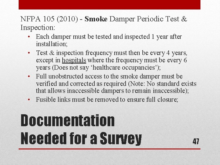 NFPA 105 (2010) - Smoke Damper Periodic Test & Inspection: • Each damper must