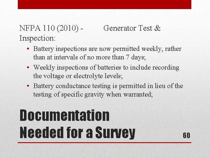 NFPA 110 (2010) Inspection: Generator Test & • Battery inspections are now permitted weekly,