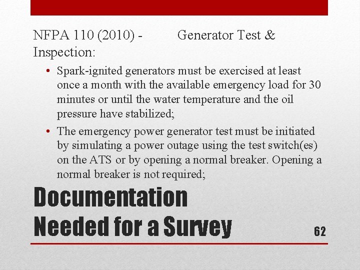 NFPA 110 (2010) Inspection: Generator Test & • Spark-ignited generators must be exercised at