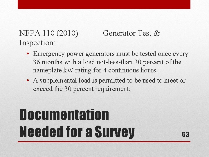 NFPA 110 (2010) Inspection: Generator Test & • Emergency power generators must be tested