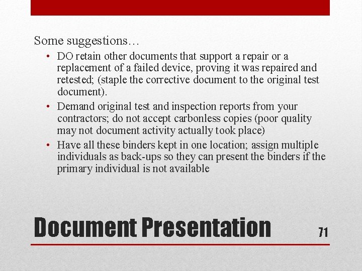 Some suggestions… • DO retain other documents that support a repair or a replacement