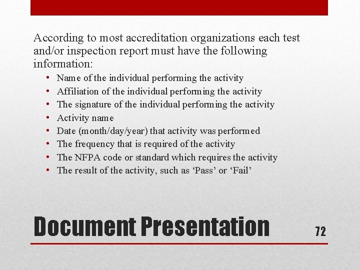 According to most accreditation organizations each test and/or inspection report must have the following