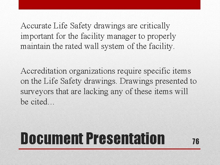 Accurate Life Safety drawings are critically important for the facility manager to properly maintain