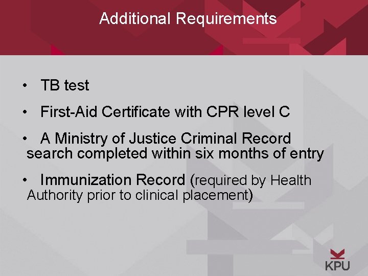 Additional Requirements • TB test • First-Aid Certificate with CPR level C • A
