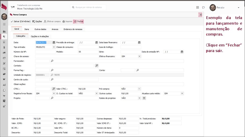 Exemplo da tela para lançamento e manutenção de compras. Clique em “Fechar” para sair.