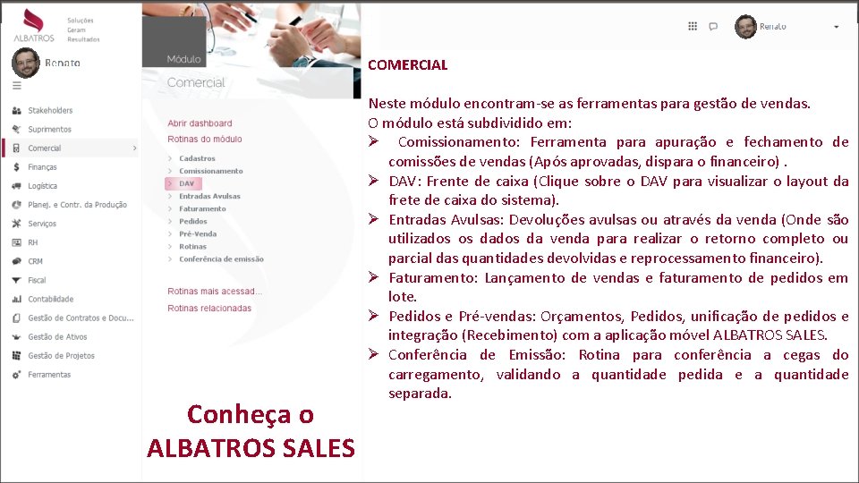 COMERCIAL Conheça o ALBATROS SALES Neste módulo encontram-se as ferramentas para gestão de vendas.