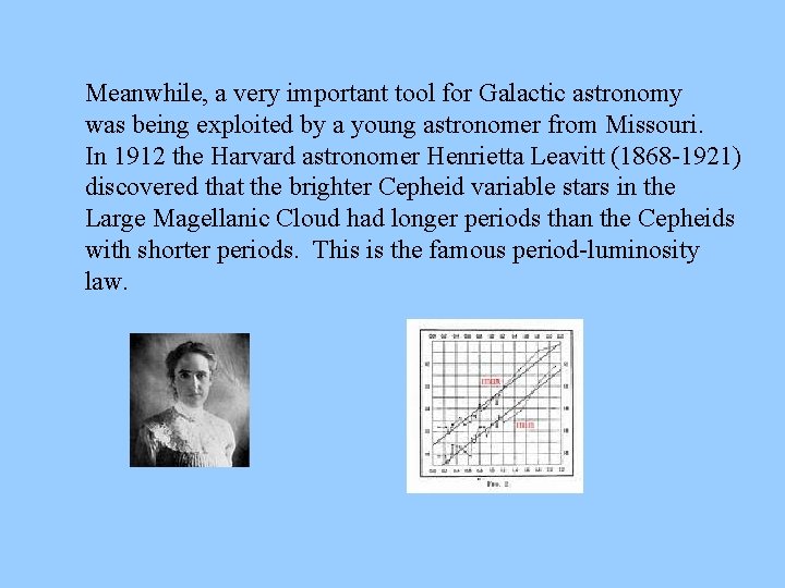 Meanwhile, a very important tool for Galactic astronomy was being exploited by a young Meanwhile, a very important tool for Galactic astronomy was being exploited by a young