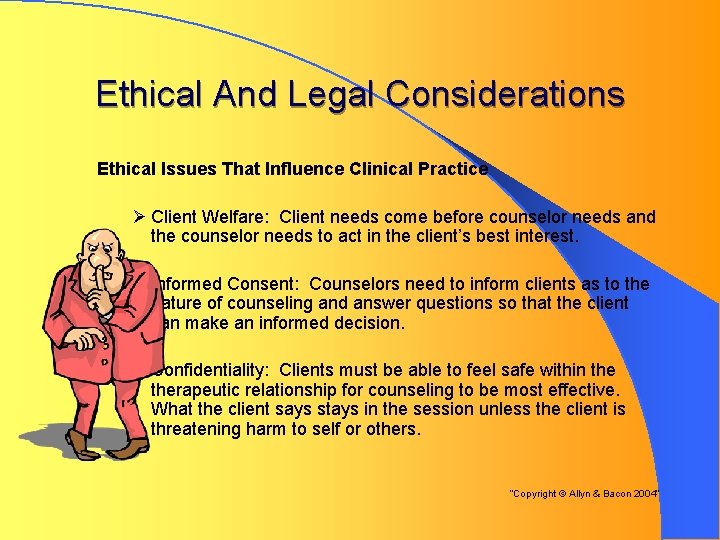 Ethical And Legal Considerations Ethical Issues That Influence Clinical Practice Ø Client Welfare: Client