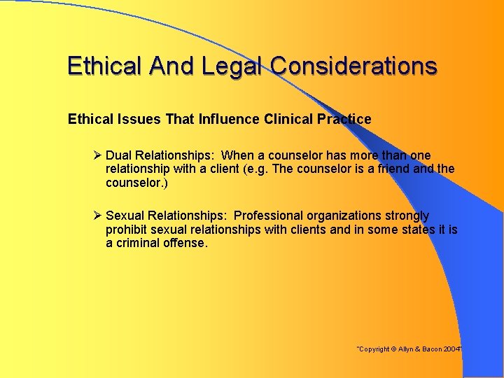 Ethical And Legal Considerations Ethical Issues That Influence Clinical Practice Ø Dual Relationships: When