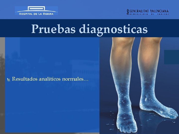Pruebas diagnosticas Resultados analitícos normales… 