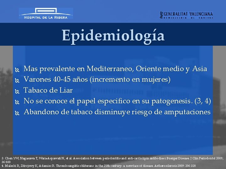 Epidemiología Mas prevalente en Mediterraneo, Oriente medio y Asia Varones 40 -45 años (incremento