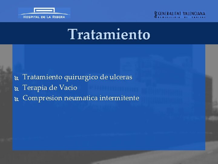 Tratamiento quirurgico de ulceras Terapia de Vacio Compresion neumatica intermitente 