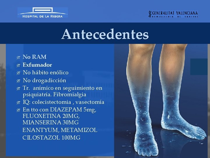 Antecedentes No RAM Exfumador No hábito enólico No drogadicción Tr. anímico en seguimiento en