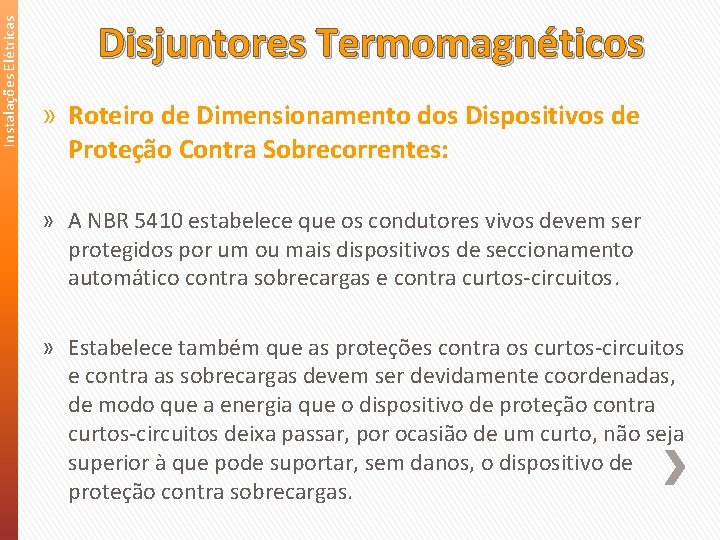 Instalações Elétricas Disjuntores Termomagnéticos » Roteiro de Dimensionamento dos Dispositivos de Proteção Contra Sobrecorrentes: