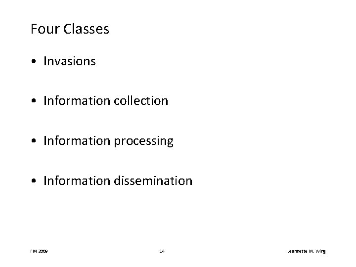 Four Classes • Invasions • Information collection • Information processing • Information dissemination FM