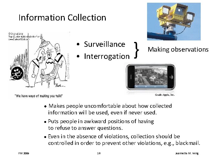 Information Collection • Surveillance • Interrogation } Making observations Credit: Apple, Inc. Makes people