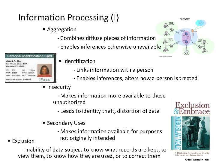 Information Processing (I) • Aggregation - Combines diffuse pieces of information - Enables inferences