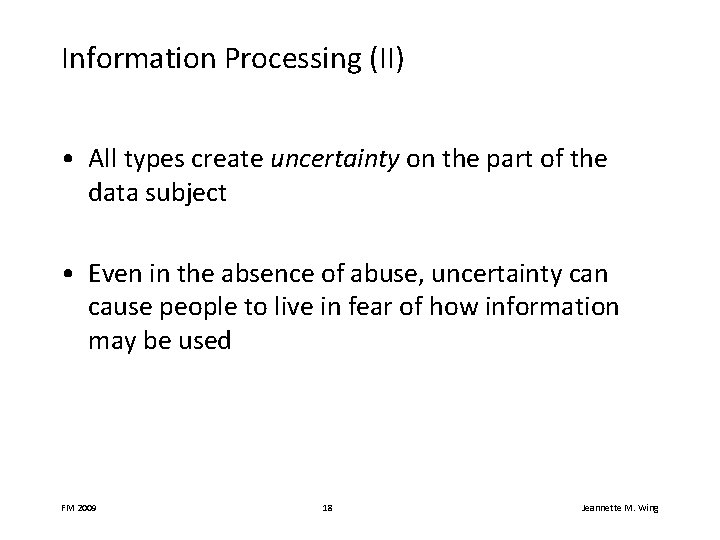 Information Processing (II) • All types create uncertainty on the part of the data