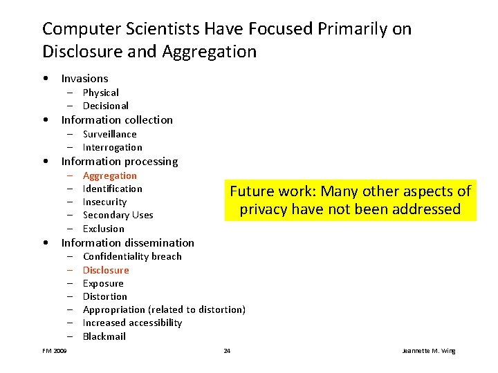 Computer Scientists Have Focused Primarily on Disclosure and Aggregation • Invasions – Physical –